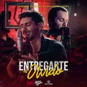 Andres Iglesias Ft Sebastián Yepes - Entregarte Al Olvido.jpeg